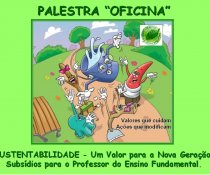 PALESTRA: SUSTENTABILIDADE - SUBSÍDIOS PARA PROFESSORES - EMEF VALÉRIA MARIA MIRANDA - SERRA - ES