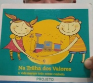 PROJETO NA TRILHA DOS VALORES - ETAPA LEGITIMAR - EMEF LACY ZULEICA NUNES